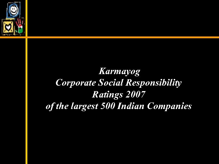  Karmayog Corporate Social Responsibility Ratings 2007 of the largest 500 Indian Companies 