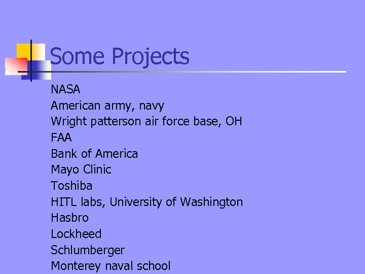 Some Projects NASA American army, navy Wright patterson air force base, OH FAA Bank