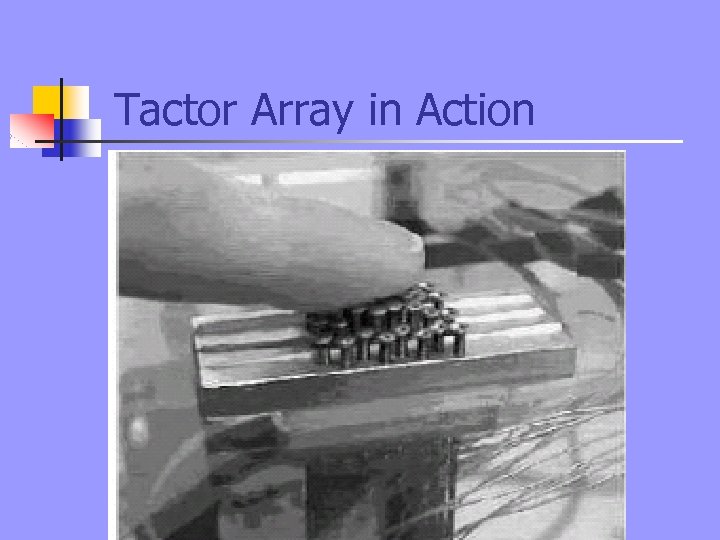 Tactor Array in Action 