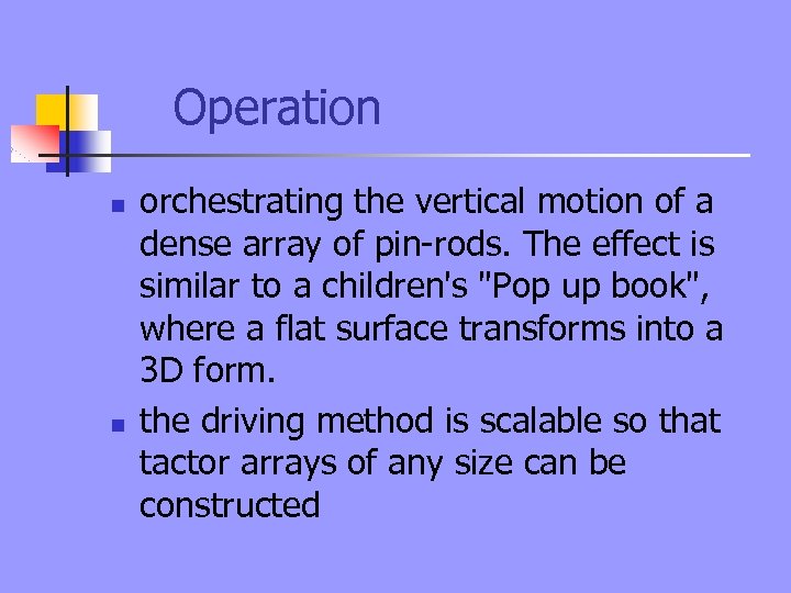 Operation n n orchestrating the vertical motion of a dense array of pin-rods. The