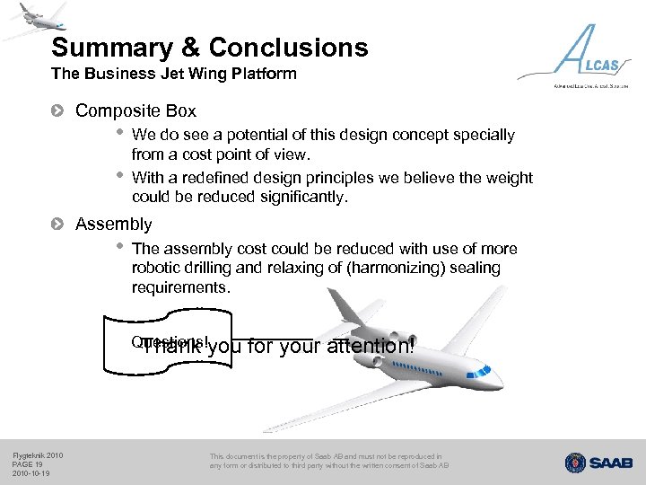 Summary & Conclusions The Business Jet Wing Platform Composite Box • • We do