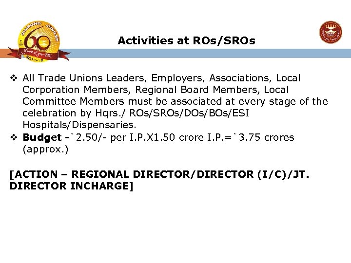 Activities at ROs/SROs v All Trade Unions Leaders, Employers, Associations, Local Corporation Members, Regional