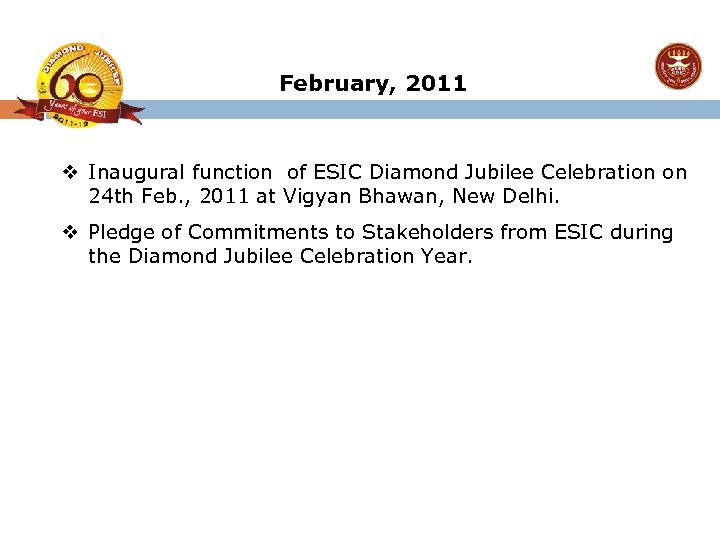 February, 2011 v Inaugural function of ESIC Diamond Jubilee Celebration on 24 th Feb.