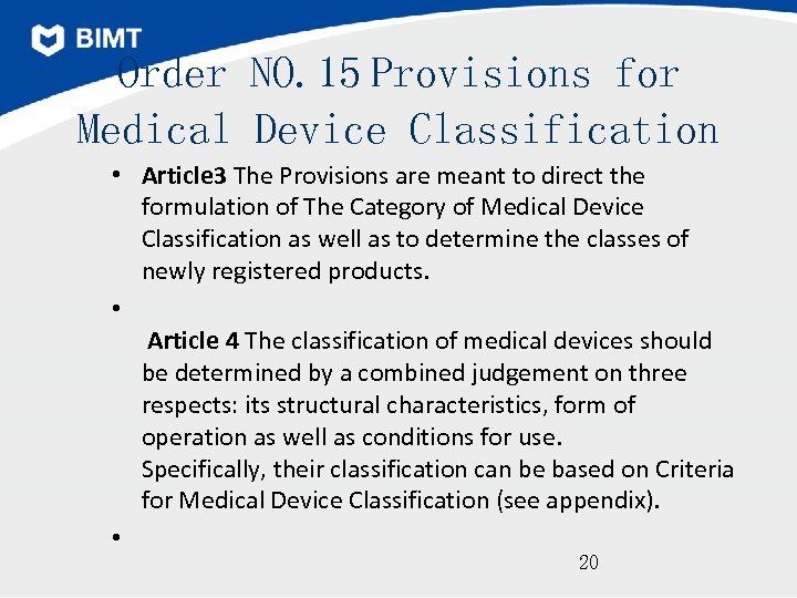 Order NO. 15 Provisions for Medical Device Classification • Article 3 The Provisions are