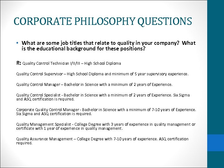 CORPORATE PHILOSOPHY QUESTIONS • What are some job titles that relate to quality in