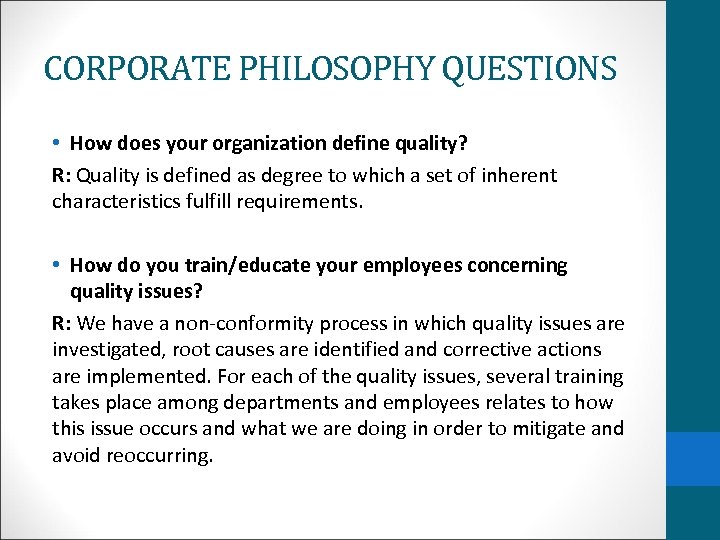 CORPORATE PHILOSOPHY QUESTIONS • How does your organization define quality? R: Quality is defined