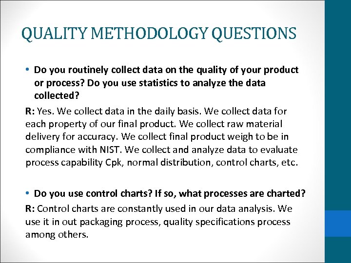 QUALITY METHODOLOGY QUESTIONS • Do you routinely collect data on the quality of your