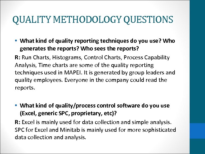 QUALITY METHODOLOGY QUESTIONS • What kind of quality reporting techniques do you use? Who