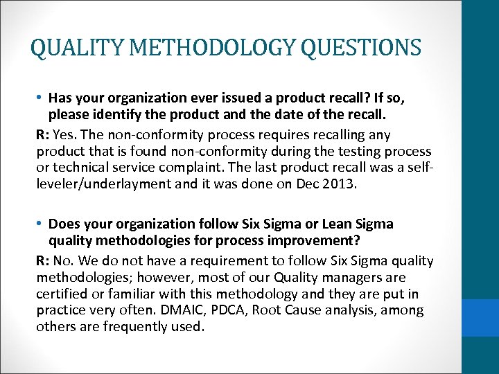 QUALITY METHODOLOGY QUESTIONS • Has your organization ever issued a product recall? If so,