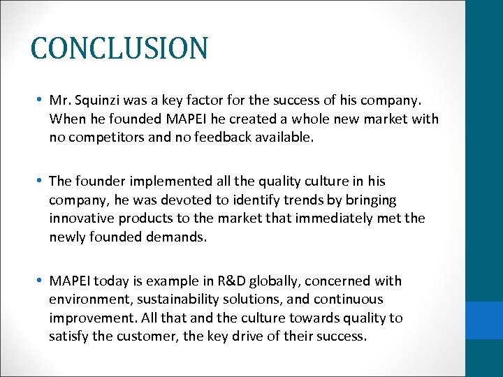 CONCLUSION • Mr. Squinzi was a key factor for the success of his company.