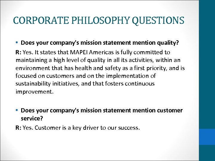 CORPORATE PHILOSOPHY QUESTIONS • Does your company's mission statemention quality? R: Yes. It states