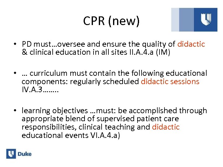 CPR (new) • PD must…oversee and ensure the quality of didactic & clinical education