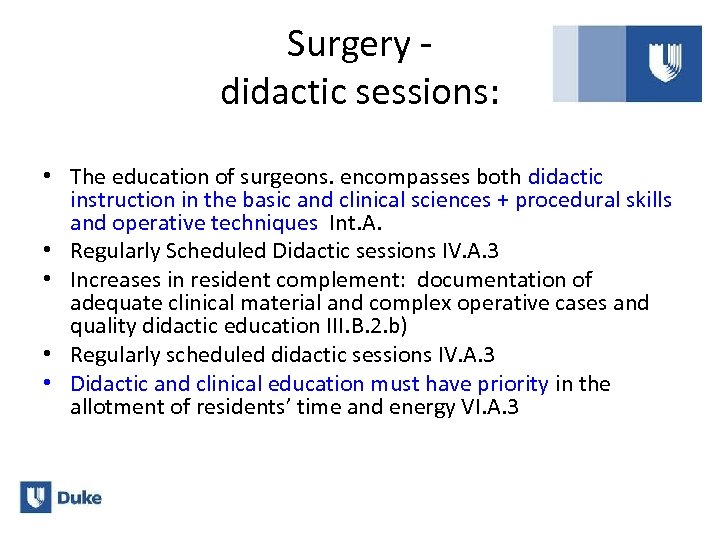 Surgery didactic sessions: • The education of surgeons. encompasses both didactic instruction in the