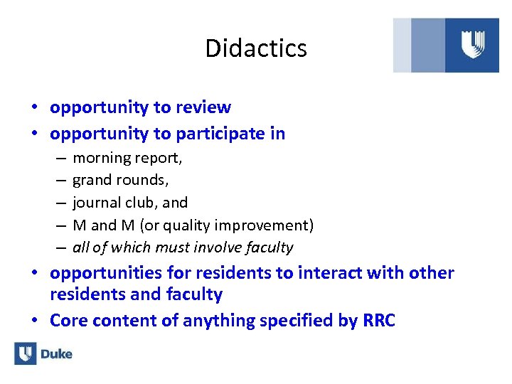 Didactics • opportunity to review • opportunity to participate in – – – morning