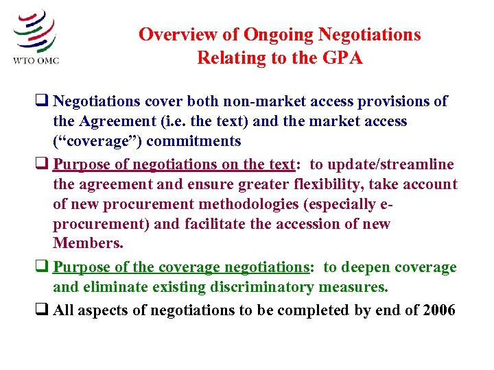 Overview of Ongoing Negotiations Relating to the GPA q Negotiations cover both non-market access