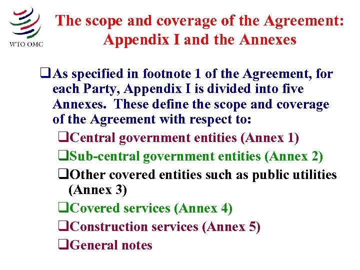 The scope and coverage of the Agreement: Appendix I and the Annexes q As