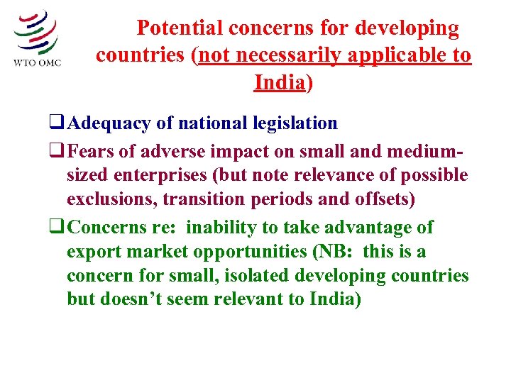 Potential concerns for developing countries (not necessarily applicable to India) q Adequacy of national