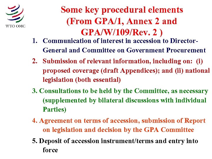 Some key procedural elements (From GPA/1, Annex 2 and GPA/W/109/Rev. 2 ) 1. Communication