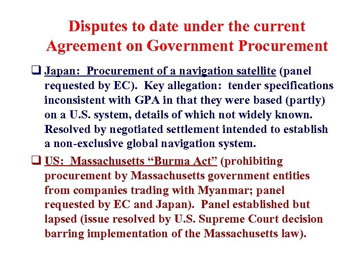Disputes to date under the current Agreement on Government Procurement q Japan: Procurement of