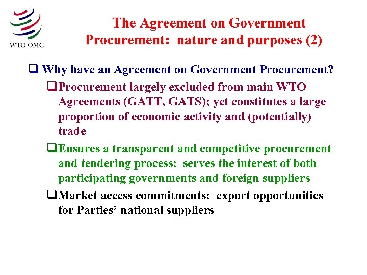 The Agreement on Government Procurement: nature and purposes (2) q Why have an Agreement