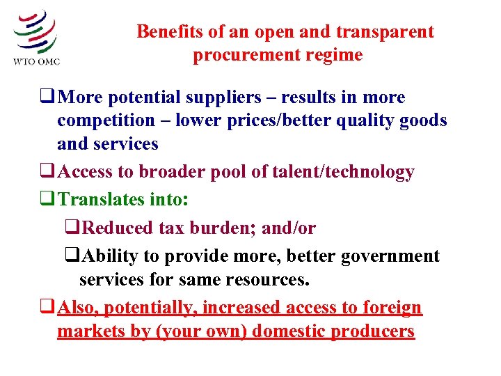 Benefits of an open and transparent procurement regime q More potential suppliers – results