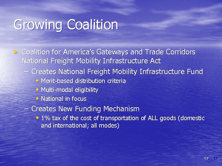 Growing Coalition • Coalition for America’s Gateways and Trade Corridors National Freight Mobility Infrastructure