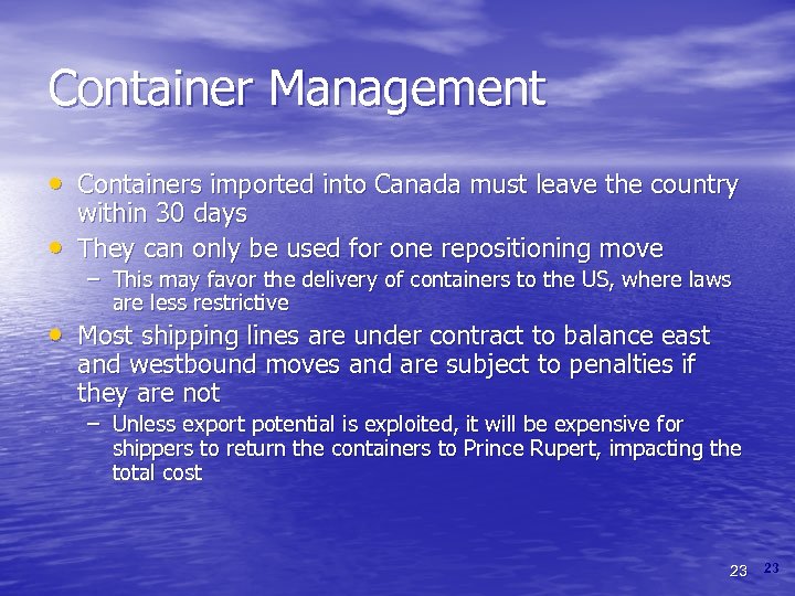 Container Management • Containers imported into Canada must leave the country • within 30