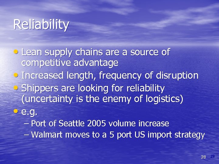 Reliability • Lean supply chains are a source of competitive advantage • Increased length,