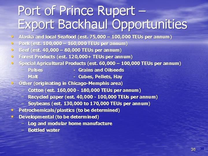 Port of Prince Rupert – Export Backhaul Opportunities • • Alaska and local Seafood