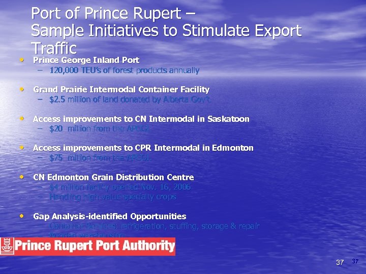 Port of Prince Rupert – Sample Initiatives to Stimulate Export Traffic • Prince George