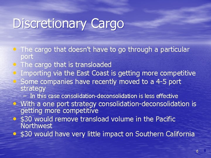 Discretionary Cargo • The cargo that doesn’t have to go through a particular •