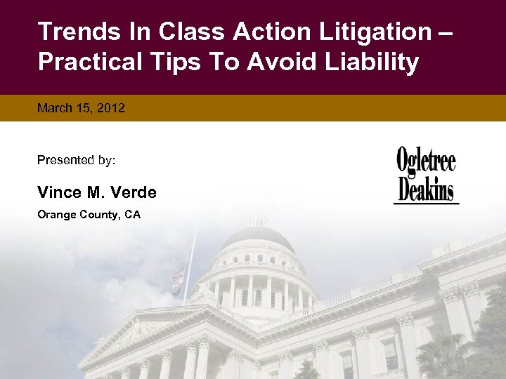 Trends In Class Action Litigation – Practical Tips To Avoid Liability March 15, 2012