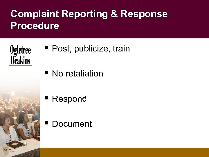 Complaint Reporting & Response Procedure § Post, publicize, train § No retaliation § Respond