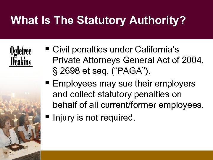 What Is The Statutory Authority? § Civil penalties under California’s § § Private Attorneys