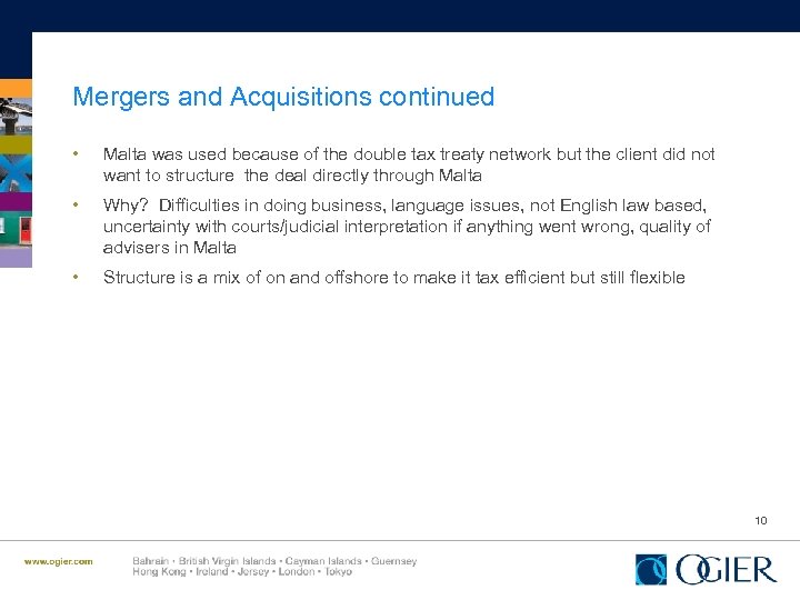 Mergers and Acquisitions continued • Malta was used because of the double tax treaty