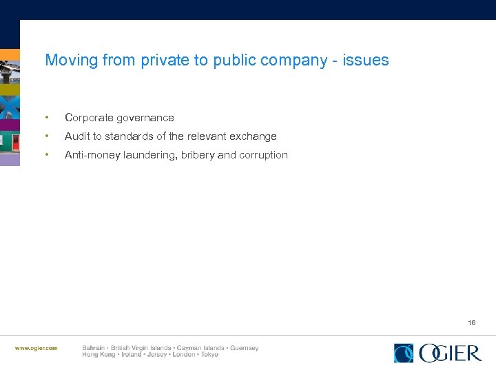 Moving from private to public company - issues • • • Corporate governance Audit