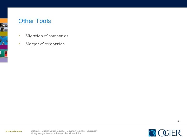 Other Tools • Migration of companies • Merger of companies 17 