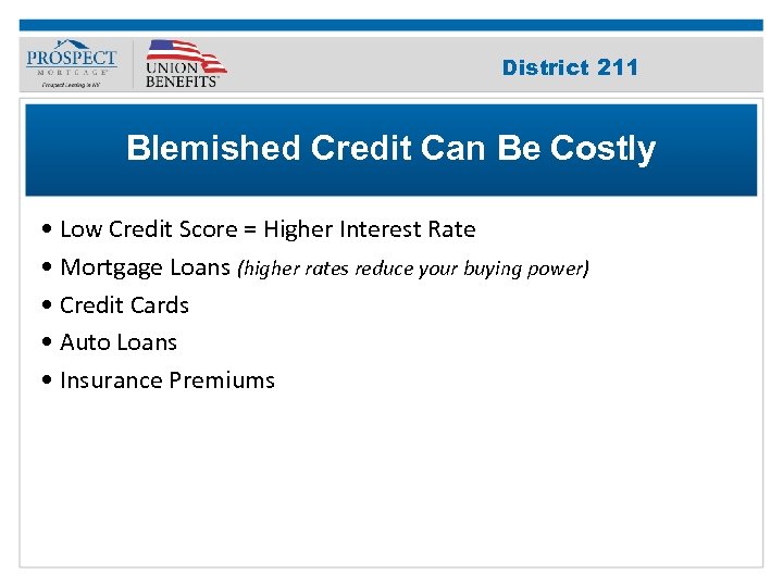 Improve Your 211 District Credit Score Blemished Credit Can Be Costly • Low Credit