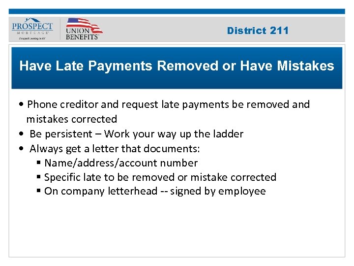 Improve Your 211 District Credit Score Have Late Payments Removed or Have Mistakes •