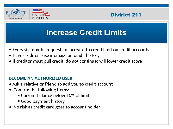 Improve Your 211 District Credit Score Increase Credit Limits • Every six months request