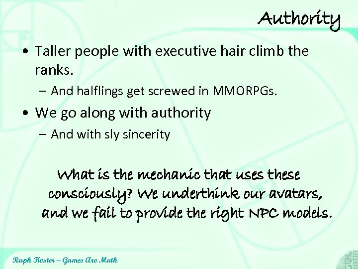 Authority • Taller people with executive hair climb the ranks. – And halflings get