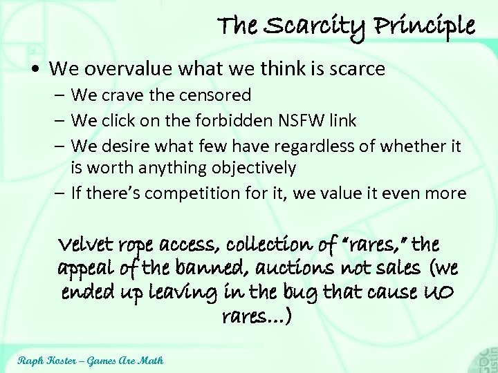 The Scarcity Principle • We overvalue what we think is scarce – We crave