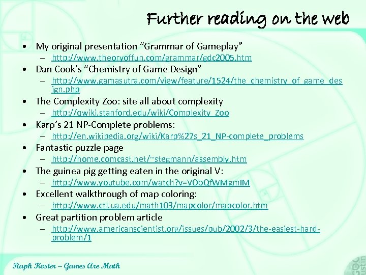 Further reading on the web • My original presentation “Grammar of Gameplay” – http: