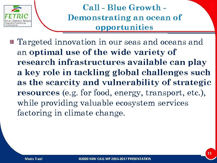 Call - Blue Growth Demonstrating an ocean of opportunities Targeted innovation in our seas