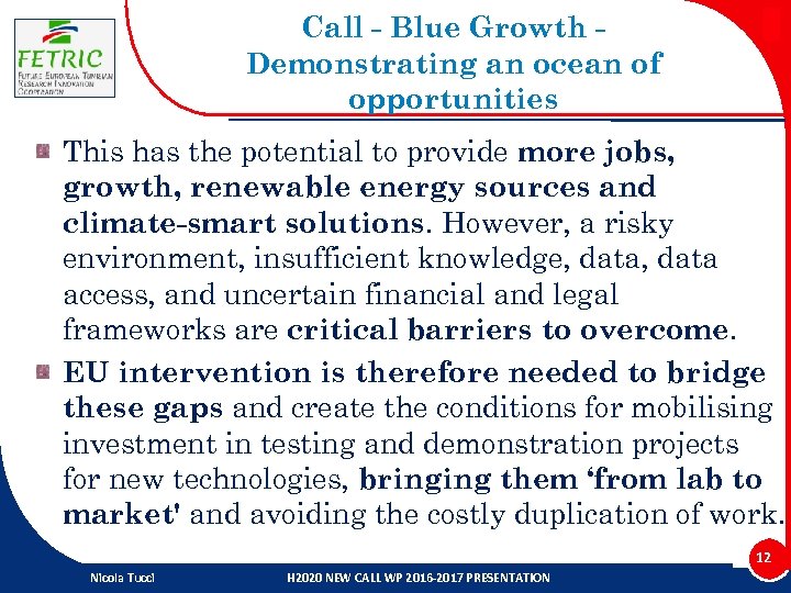 Call - Blue Growth Demonstrating an ocean of opportunities This has the potential to