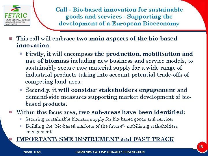 Call - Bio-based innovation for sustainable goods and services - Supporting the development of