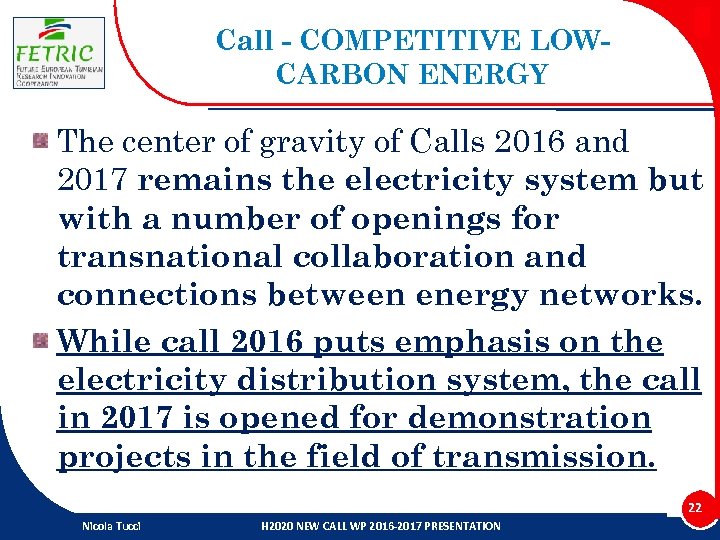 Call - COMPETITIVE LOWCARBON ENERGY The center of gravity of Calls 2016 and 2017