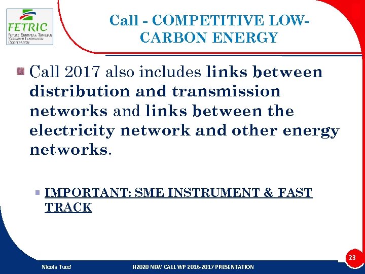 Call - COMPETITIVE LOWCARBON ENERGY Call 2017 also includes links between distribution and transmission