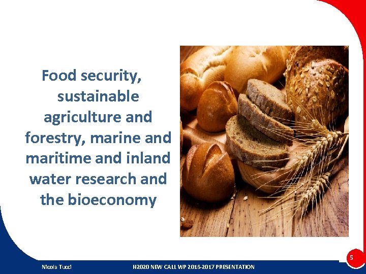 Food security, sustainable agriculture and forestry, marine and maritime and inland water research and