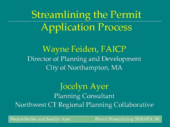 Streamlining the Permit Application Process Wayne Feiden, FAICP Director of Planning and Development City